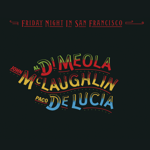 Paco De Lucia, Al Di Meola, John McLaughlin - Friday Night In San Francisco (Copie)
